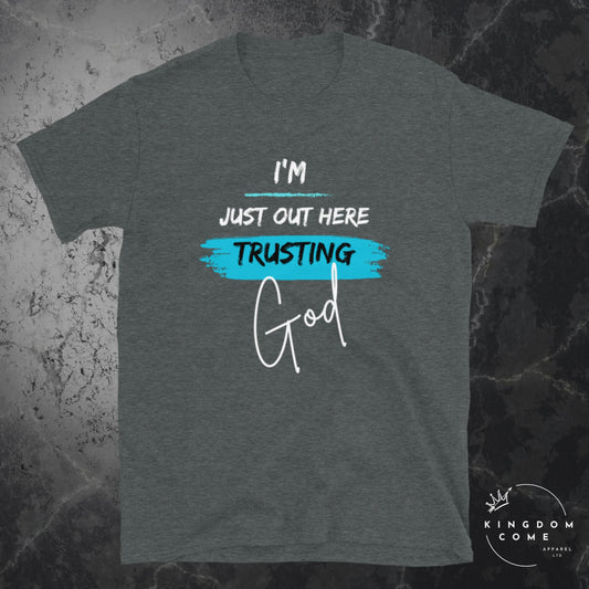 I'm Just Out Here Trusting God Dark T-Shirt - Aqua Swipe