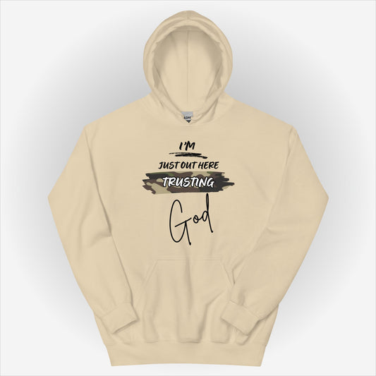 I'm Just Out Here Trusting God - Hoodie