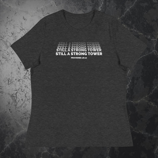 Still A Strong Tower - Relaxed T-Shirt