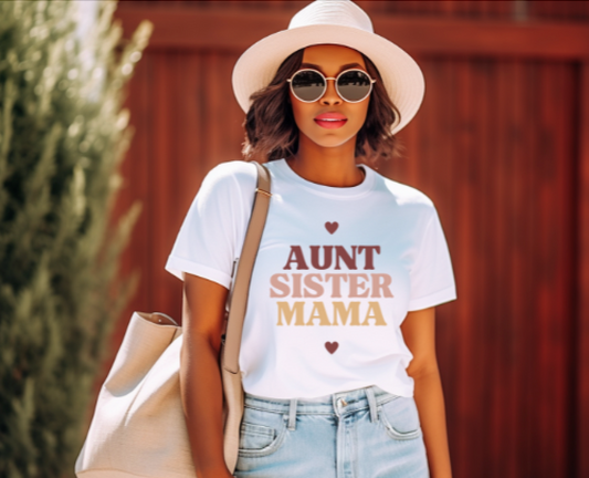 Aunt, Sister, Mama - T-Shirt