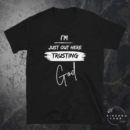 I'm Just Out Here Trusting God Dark T-Shirt - White Swipe