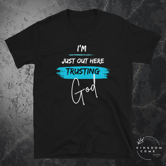 I'm Just Out Here Trusting God Dark T-Shirt - Aqua Swipe