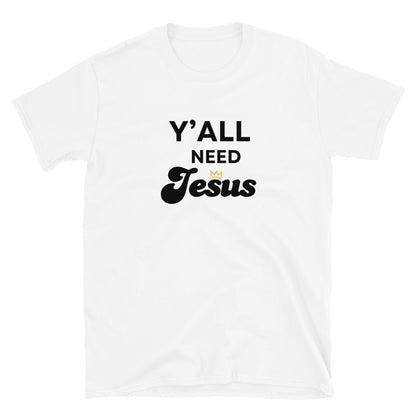 Y'all Need Jesus White Tee