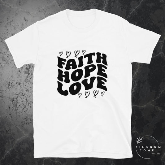 Faith Hope Love - T-Shirt