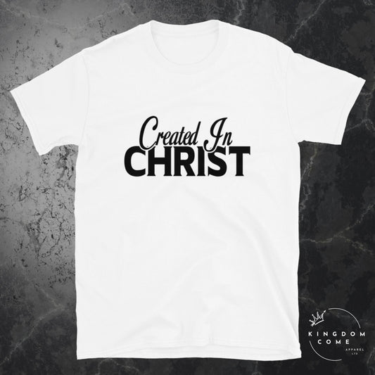 Created in Christ - T-Shirt