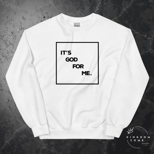 It's God For Me - White Sweatshirt