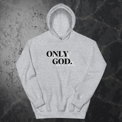 Only God. - Hoodie