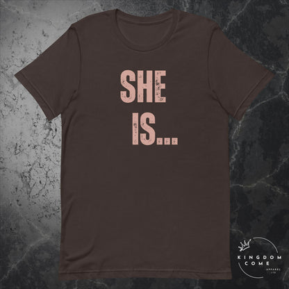 She Is.. T-Shirt