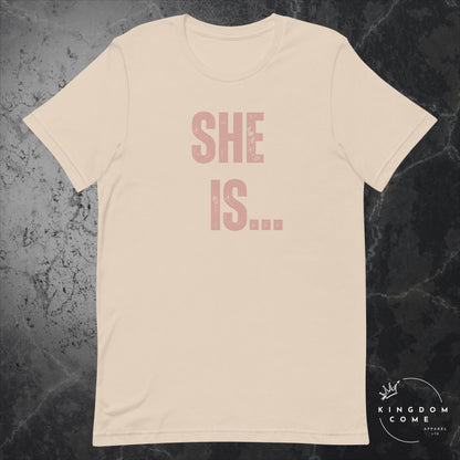 She Is.. T-Shirt
