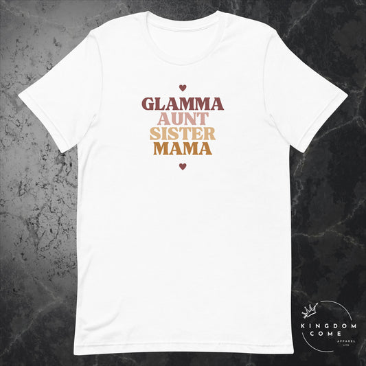 Glamma, Aunt, Sister, Mama - T-Shirt